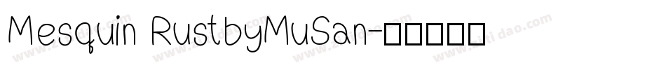 Mesquin RustbyMuSan字体转换